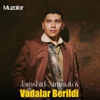 Jamshid Ximmatov - Vadalar Berildi