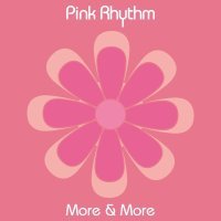 Pink Rhythm - More & More (Instrumental)