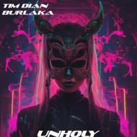 Tim Dian, BURLAKA - Unholy