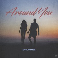 Chunkee - Around You