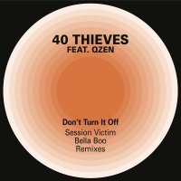 40 Thieves, Qzen - Don't Turn it Off (Bella Boo Remix)