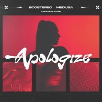 Boostereo, Medusa - Apologize