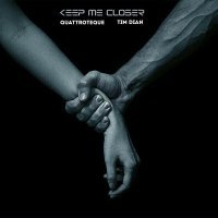 Tim Dian, Quattroteque - Keep Me Closer