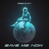 Reznikov - Save Me Now