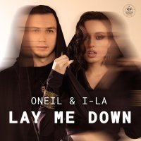 ONEIL, I-La - Lay Me Down