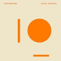 Chip Wickham - Astral Traveling