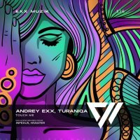 Andrey Exx, TuraniQa - Touch Me