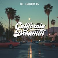 ONEIL, Alexander Popov, Aris - California Dreamin'