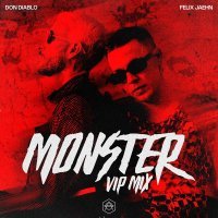 Don Diablo, Felix Jaehn - Monster (VIP Mix)