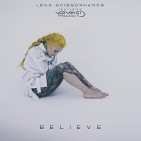 Lena Scissorhands, Vervain St. Project - Believe