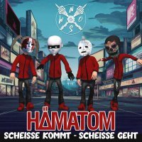 Hämatom - Scheisse kommt - Scheisse geht