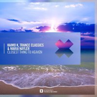 Kaimo K, Trance Classics, Maria Nayler - Closest Thing To Heaven