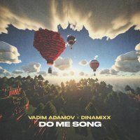 Vadim Adamov, Dinamixx - Do Me Song