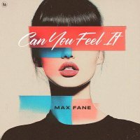 Max Fane - Can You Feel It