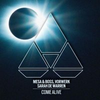 Mesa & Boss, Vorwerk, Sarah de Warren - Come Alive