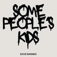 Dave Barnes - Some People's Kids