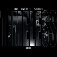 The Weeknd - Timeless (Remix)
