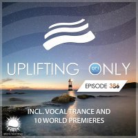 Taivis Ureia - Uplifting Only Episode 386 (incl. Vocal Trance)