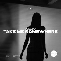 AIZZO - Take Me Somewhere