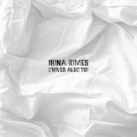 Irina Rimes - L'hiver avec toi