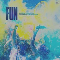 Vadim Adamov, German Geraskin - FUN