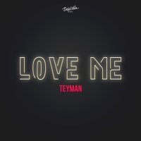 TEYMAN - LOVE ME