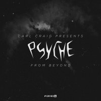 Psyche, Carl Craig - From Beyond (Seth Troxler Remix)