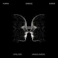 Stelios Vassiloudis - Human Damage Human