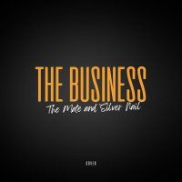 Silver Nail, The Mate - The Business