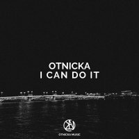 Otnicka - I Can Do It