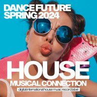 House Explorer - Dance Future Spring 2024