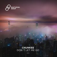 Chunkee - Don't Let Me Go