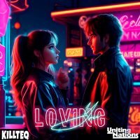 KiLLTEQ, Uniting Nations - Loving You