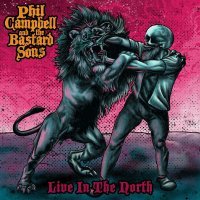 Phil Campbell and the Bastard Sons - Live In The North