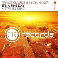 Trance Classics, Maria Nayler - It's A Fine Day (4 Strings Remix)