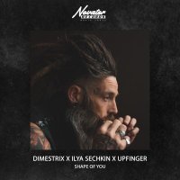 DIMESTRIX, ILYA SECHKIN, Upfinger - Shape Of You