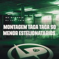 MC MTOODIO, DJ Yuri Twister - Montagem Taca Taca Só Menor Estelionatários