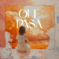 Greenjelin - Que Pasa