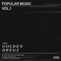 The Golden Dregs - popular music vol. 1