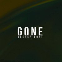 Deeper Loft - Gone