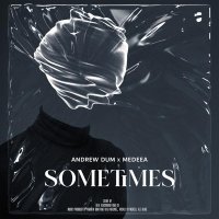 Andrew Dum, Medeea - Sometimes