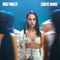 Holy Molly - Cântă Dorul