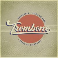 AronChupa, Little Sis Nora - Trombone