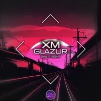 Xm, Glazur - Say It Right (Slow Version)