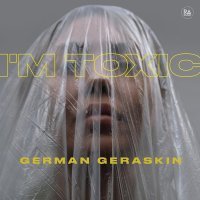 German Geraskin - I'm Toxic