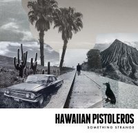 Hawaiian Pistoleros - Something Strange