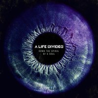 A Life Divided - Down The Spiral Of A Soul