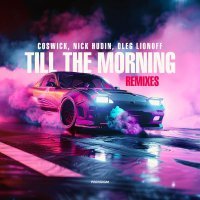 Coswick - Till the Morning (Remixes)