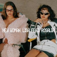 ROSALÍA, LISA - New Woman (feat. ROSALÍA)