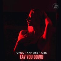 ONEIL, KANVISE, Aize - Lay You Down